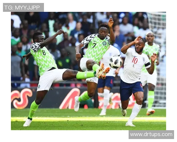 英格兰与尼日利亚精彩对决全场录像回放及精彩瞬间分析